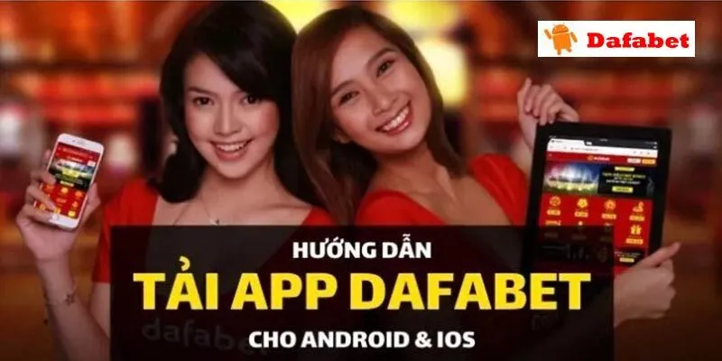 Hướng dẫn tải app dafabet về điện thoại chi tiết